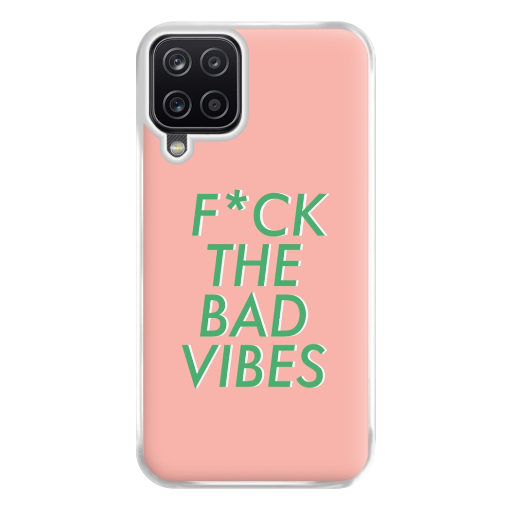 The Bad Vibes - Sassy Quotes Phone Case for Galaxy A12