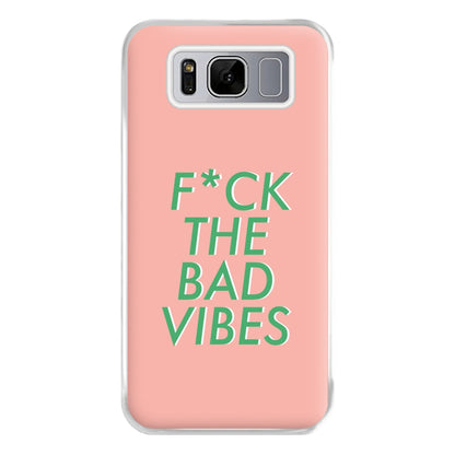 The Bad Vibes - Sassy Quotes Phone Case for Galaxy S8 Plus