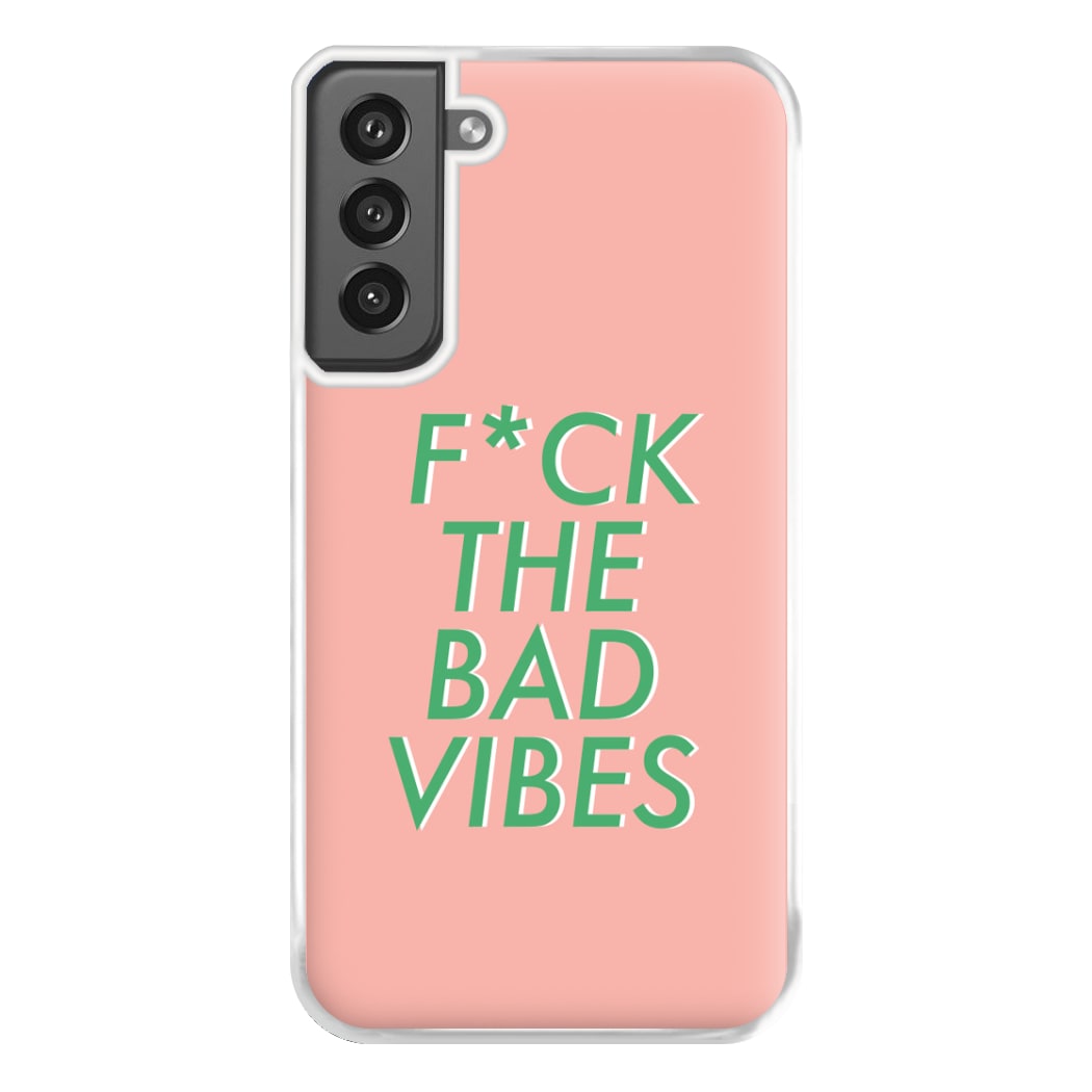 The Bad Vibes - Sassy Quotes Phone Case for Galaxy S21FE