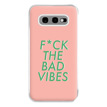 The Bad Vibes - Sassy Quotes Phone Case for Galaxy S10e