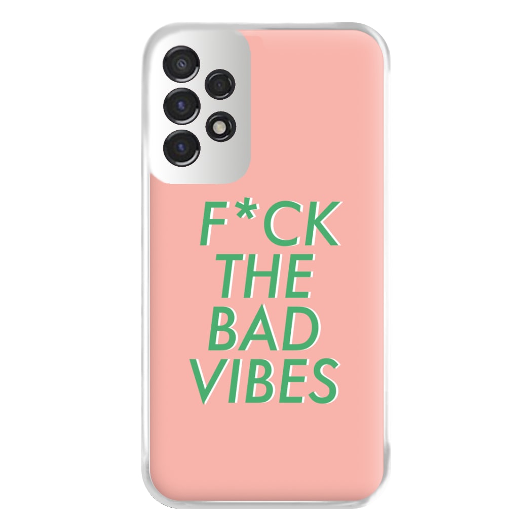 The Bad Vibes - Sassy Quotes Phone Case for Galaxy A53