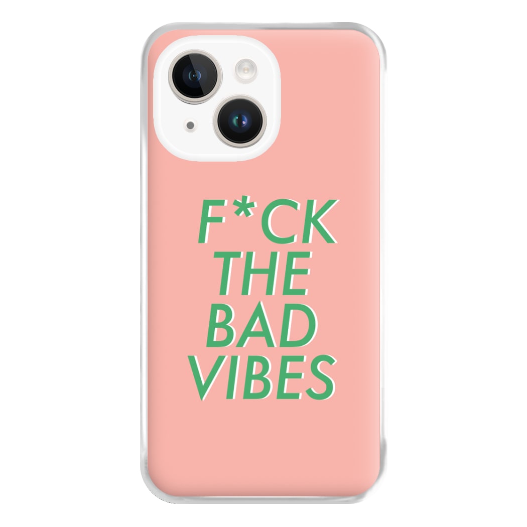 The Bad Vibes - Sassy Quotes Phone Case for iPhone 14 Plus