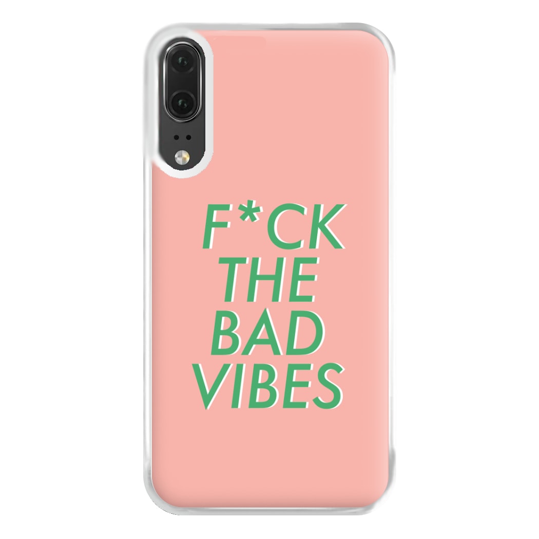 The Bad Vibes - Sassy Quotes Phone Case for Huawei P20