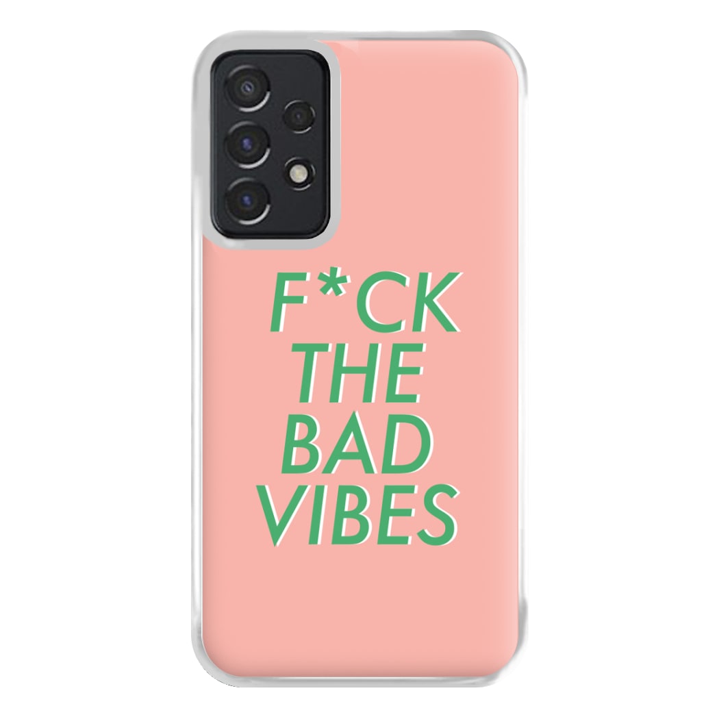 The Bad Vibes - Sassy Quotes Phone Case for Galaxy A52 / A52s