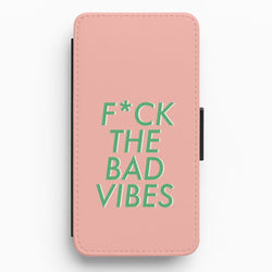 The Bad Vibes - Sassy Quotes Flip / Wallet Phone Case
