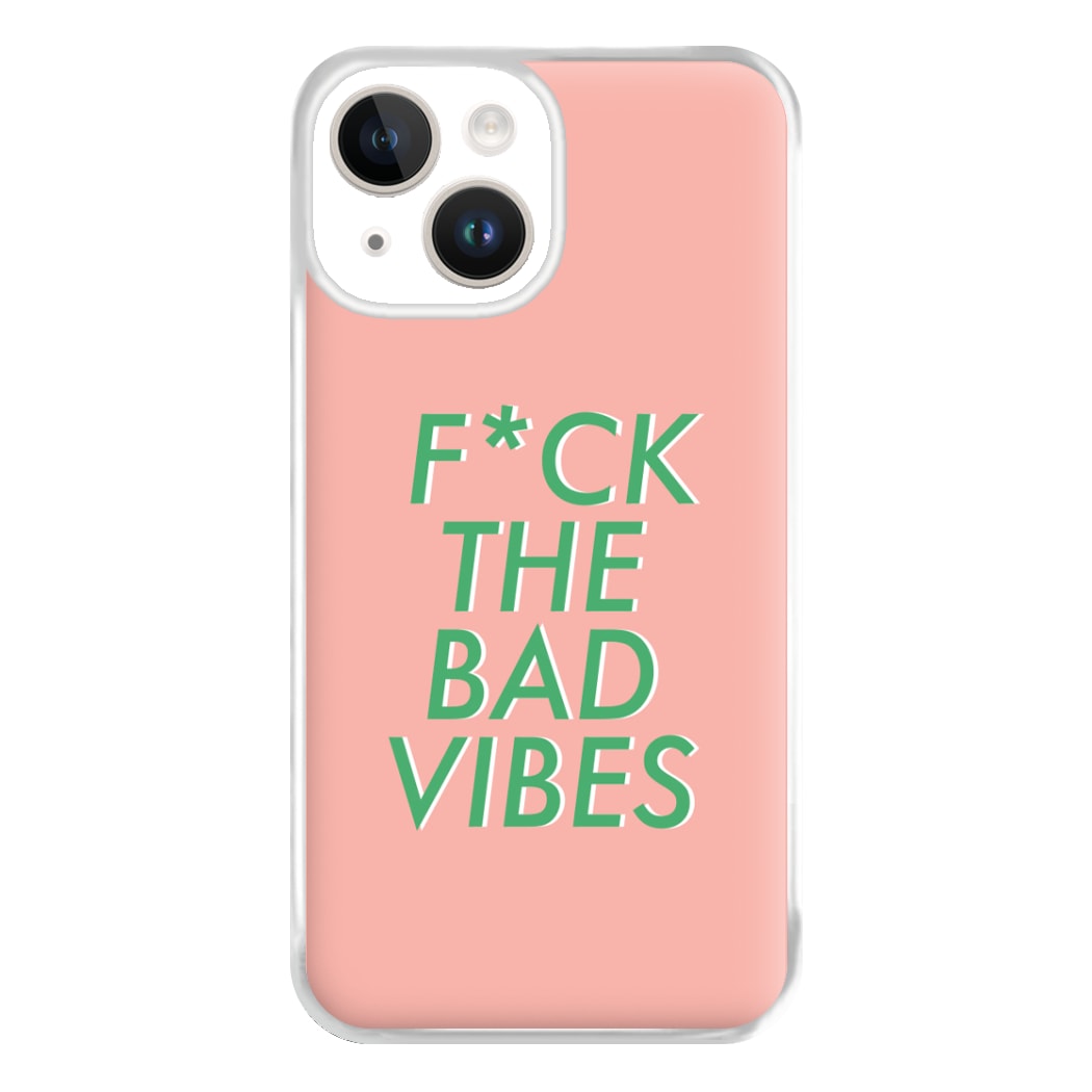 The Bad Vibes - Sassy Quotes Phone Case for iPhone 14