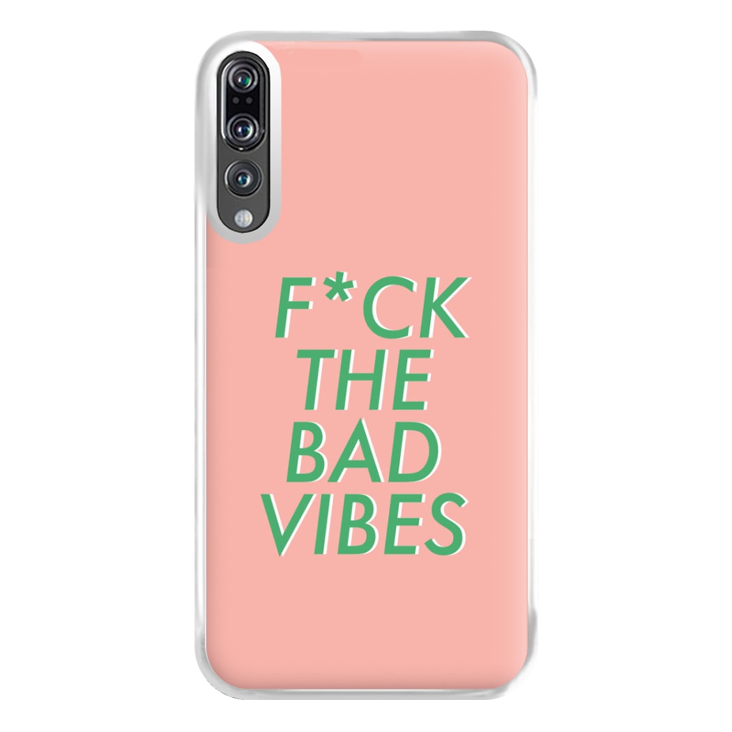 The Bad Vibes - Sassy Quotes Phone Case for Huawei P20 Pro