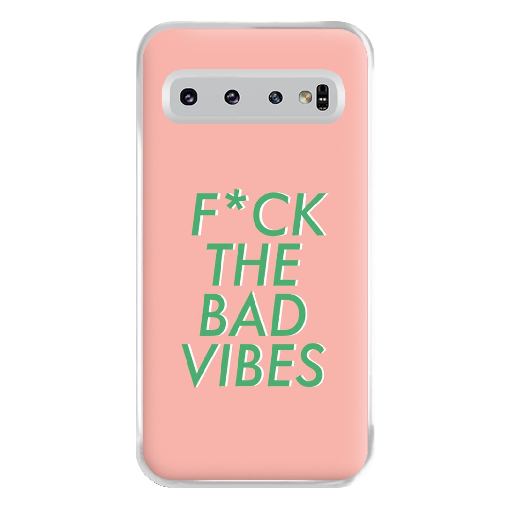 The Bad Vibes - Sassy Quotes Phone Case for Galaxy S10 Plus