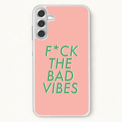 The Bad Vibes - Sassy Quotes Phone Case for Galaxy A37