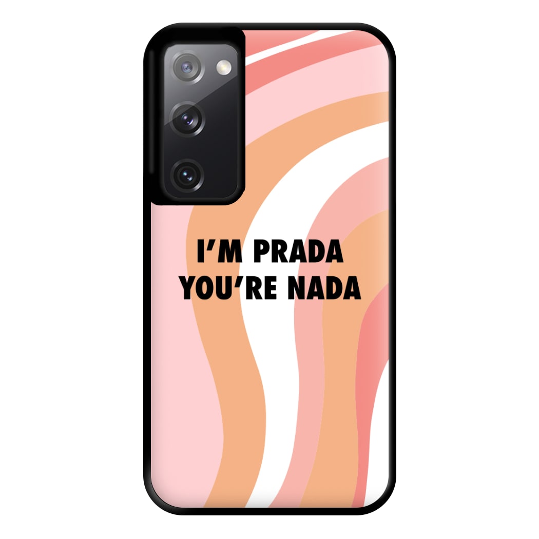 Im Prada You're Nada - Sassy Quotes Phone Case for Galaxy S20FE