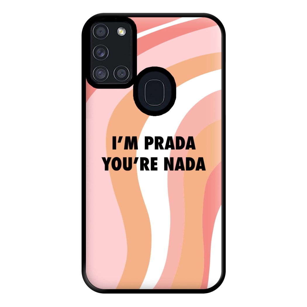 Im Prada You're Nada - Sassy Quotes Phone Case for Galaxy A21s