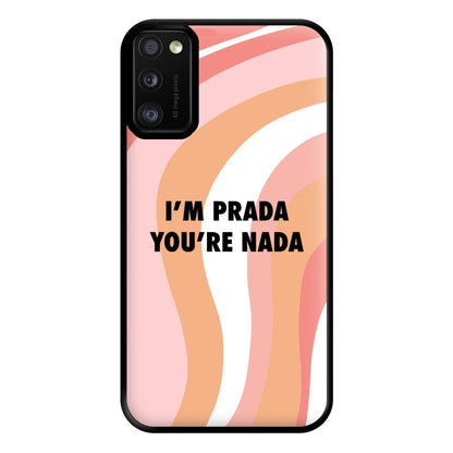 Im Prada You're Nada - Sassy Quotes Phone Case for Galaxy A41