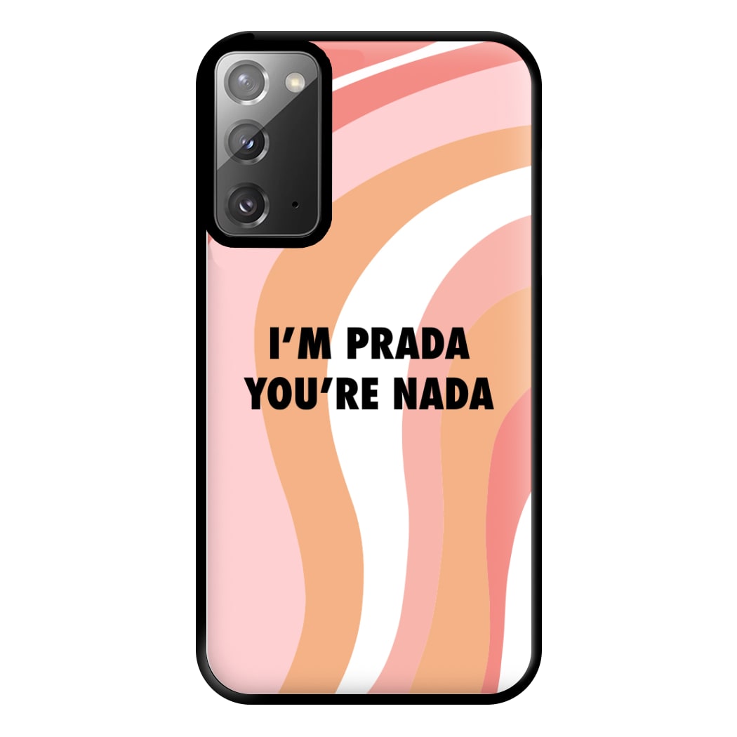 Im Prada You're Nada - Sassy Quotes Phone Case for Galaxy Note 20 Ultra