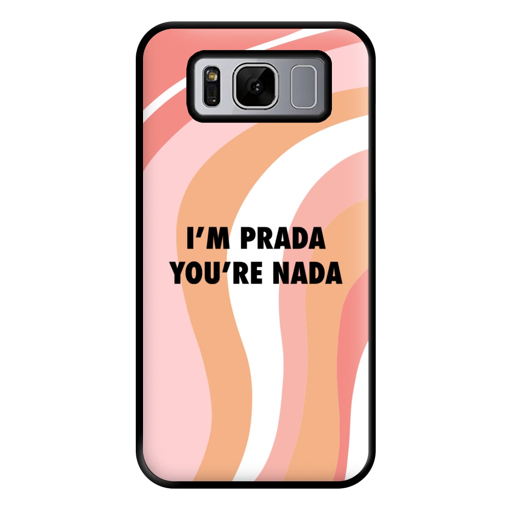 Im Prada You're Nada - Sassy Quotes Phone Case for Galaxy S8 Plus