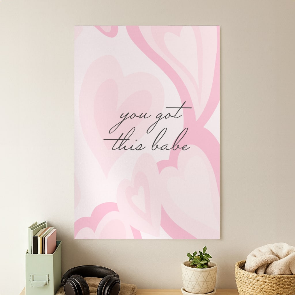 You Got This Babe - Sassy Quotes Poster