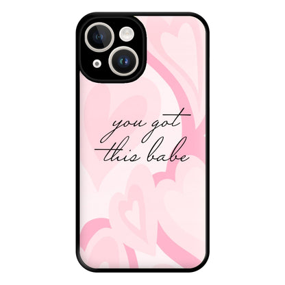 You Got This Babe - Sassy Quotes Phone Case for iPhone 14