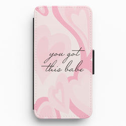 You Got This Babe - Sassy Quotes Flip / Wallet Phone Case