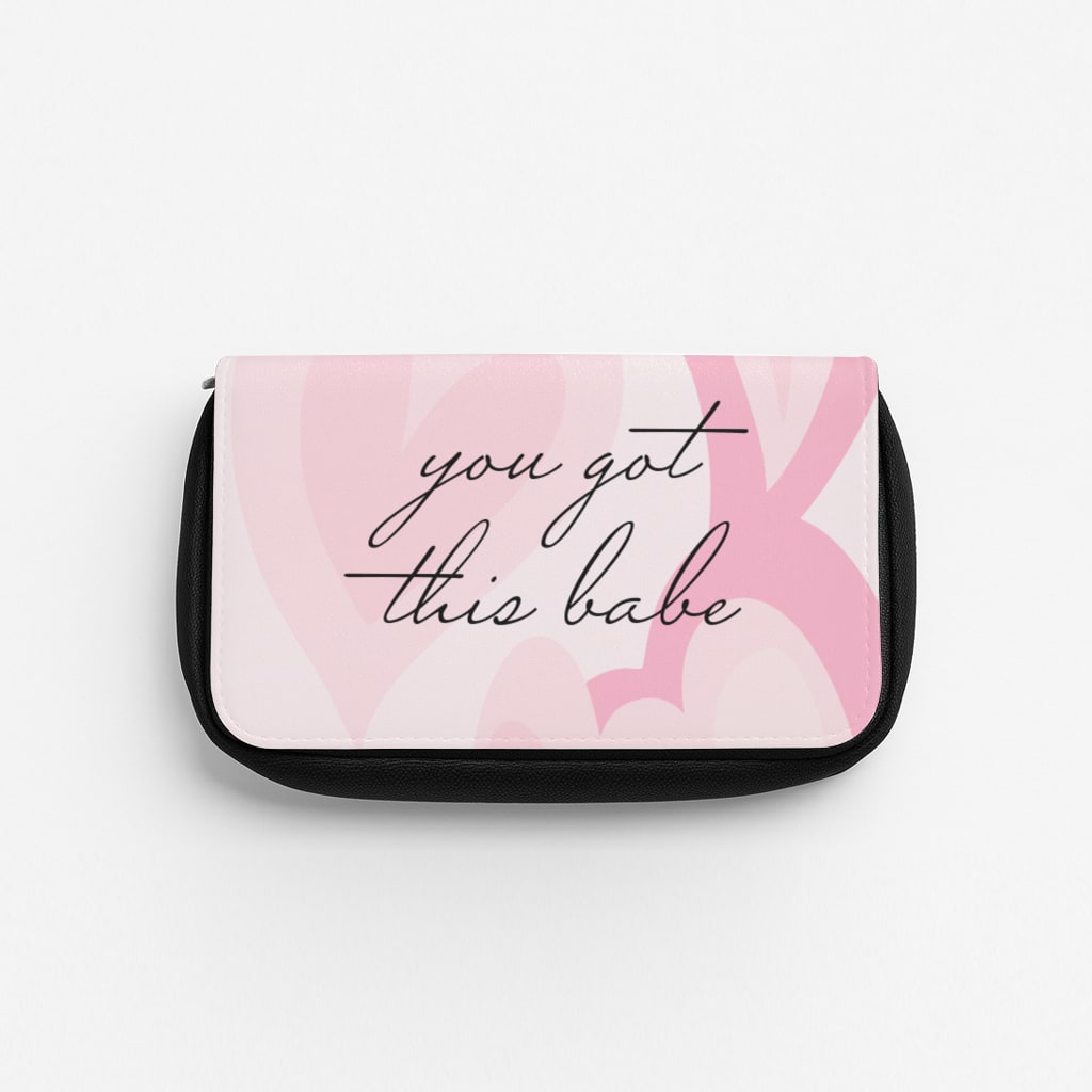 You Got This Babe - Sassy Quotes Pencil Case