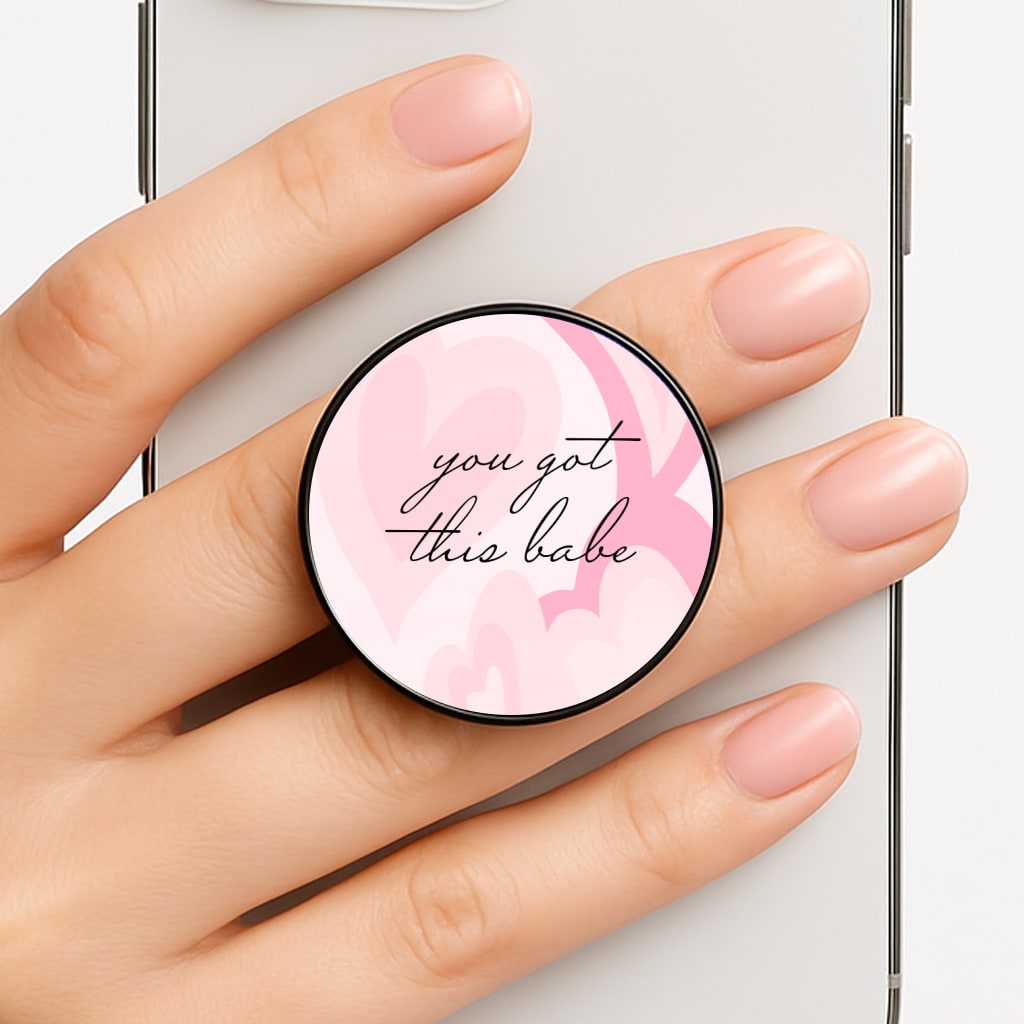 You Got This Babe - Sassy Quotes Phone Grip