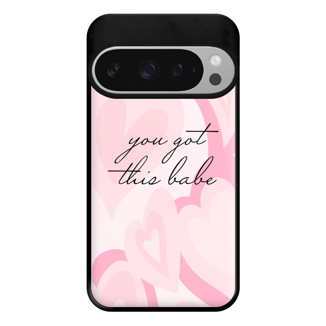 You Got This Babe - Sassy Quotes Phone Case for Google Pixel 9 Pro XL