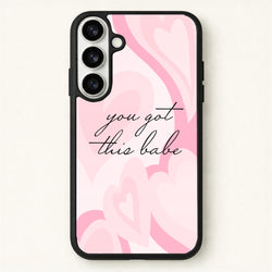 You Got This Babe - Sassy Quotes Phone Case for Galaxy S26