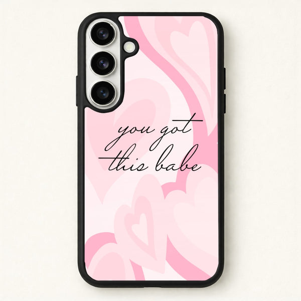 You Got This Babe - Sassy Quotes Phone Case for Galaxy S26