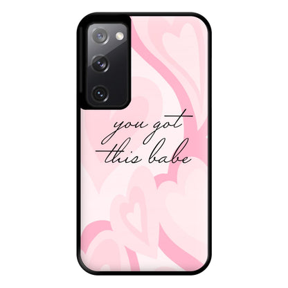 You Got This Babe - Sassy Quotes Phone Case for Galaxy S20FE