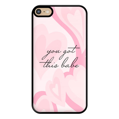 You Got This Babe - Sassy Quotes Phone Case for iPhone 6 Plus / 7 Plus / 8 Plus