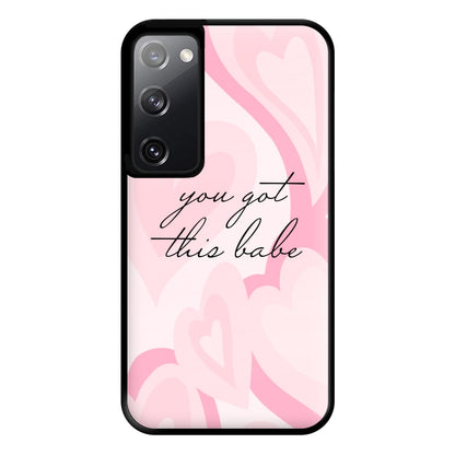 You Got This Babe - Sassy Quotes Phone Case for Galaxy S20