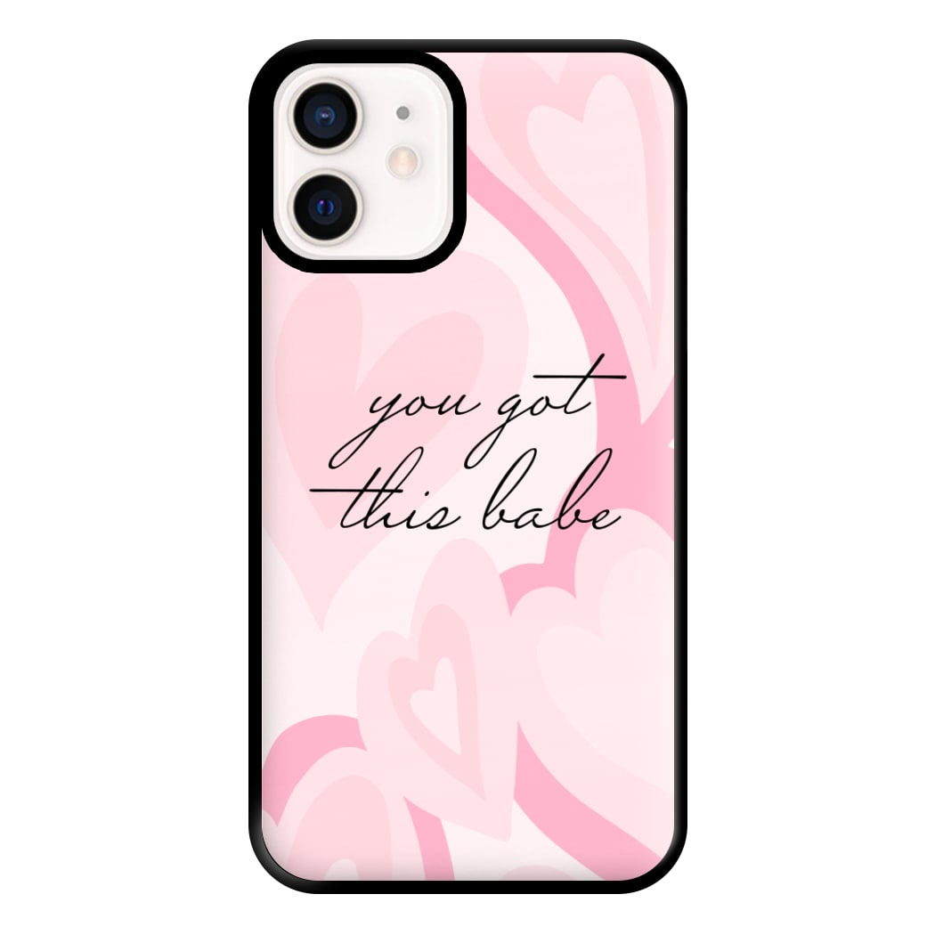 You Got This Babe - Sassy Quotes Phone Case for iPhone 12 Mini