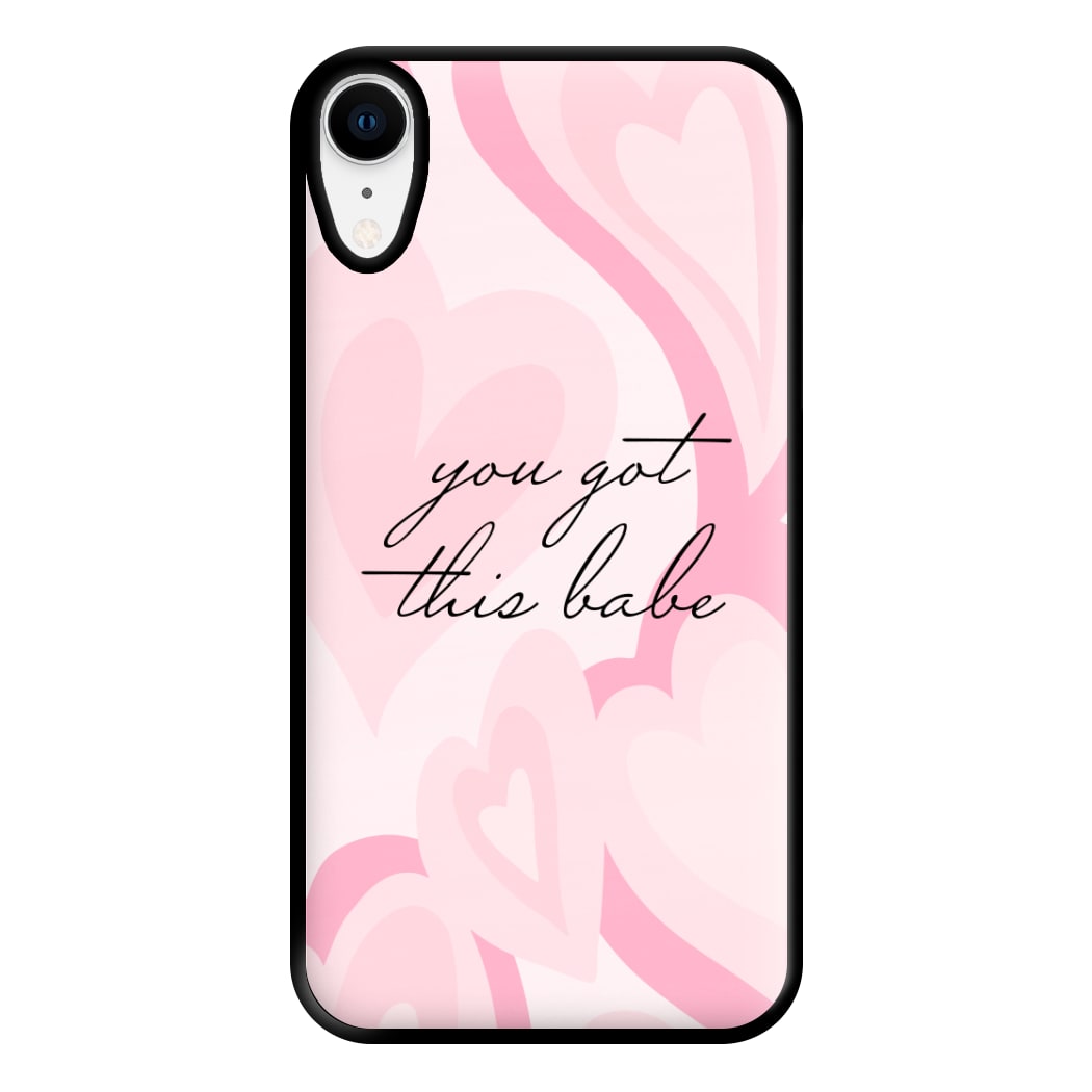 You Got This Babe - Sassy Quotes Phone Case for iPhone XR