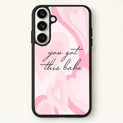 You Got This Babe - Sassy Quotes Phone Case for Galaxy S26 Plus