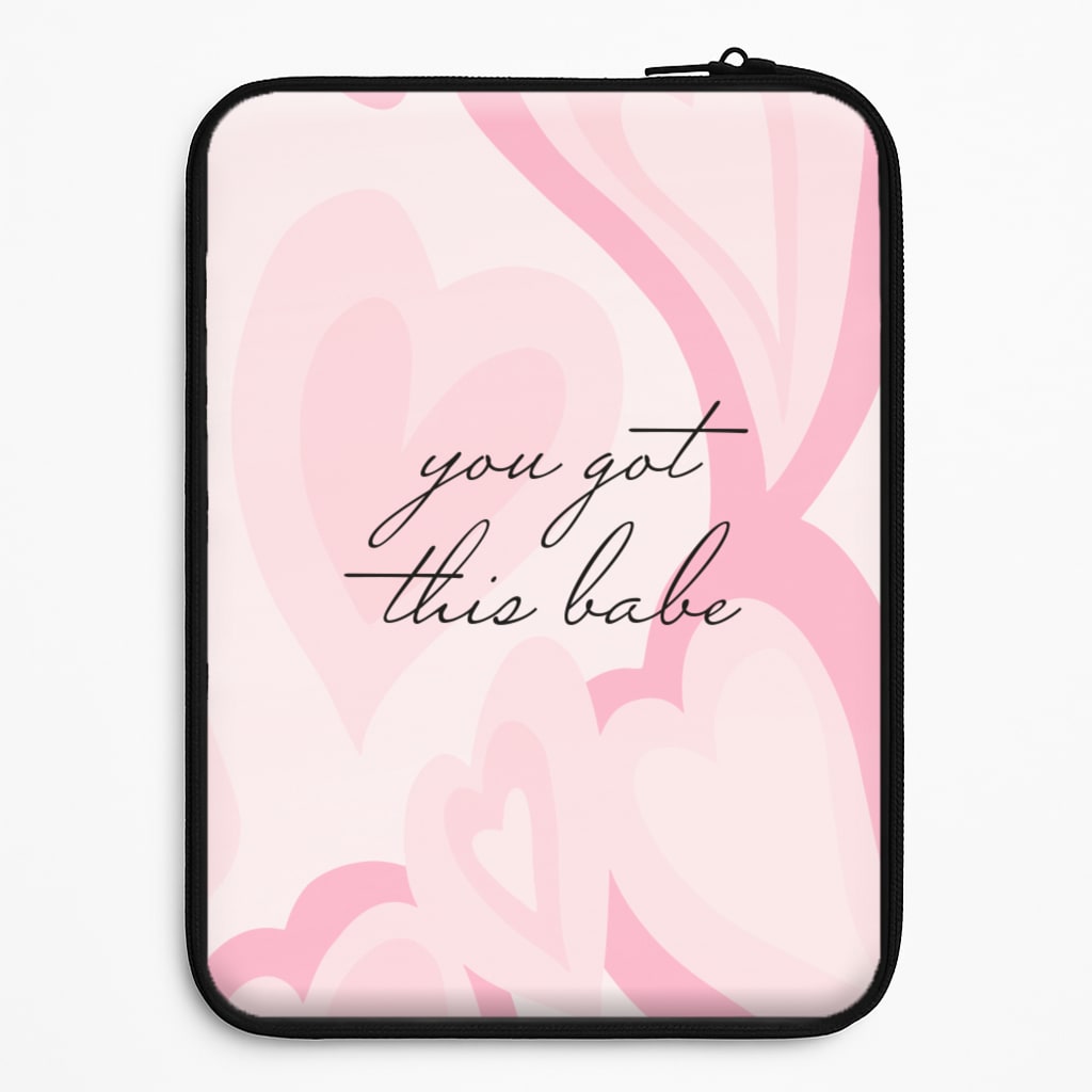 You Got This Babe - Sassy Quotes Laptop Sleeve