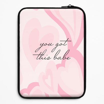 You Got This Babe - Sassy Quotes Universal Laptop Sleeve