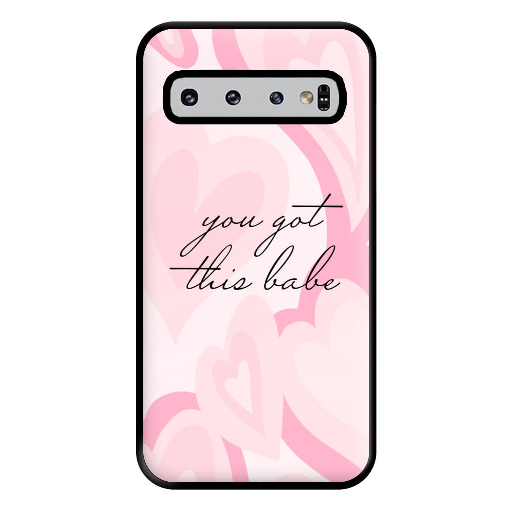 You Got This Babe - Sassy Quotes Phone Case for Galaxy S10 Plus