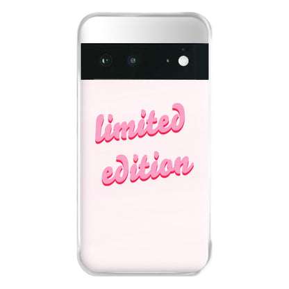 Limited Edition Quote - Sassy Quotes Phone Case for Google Pixel 6a