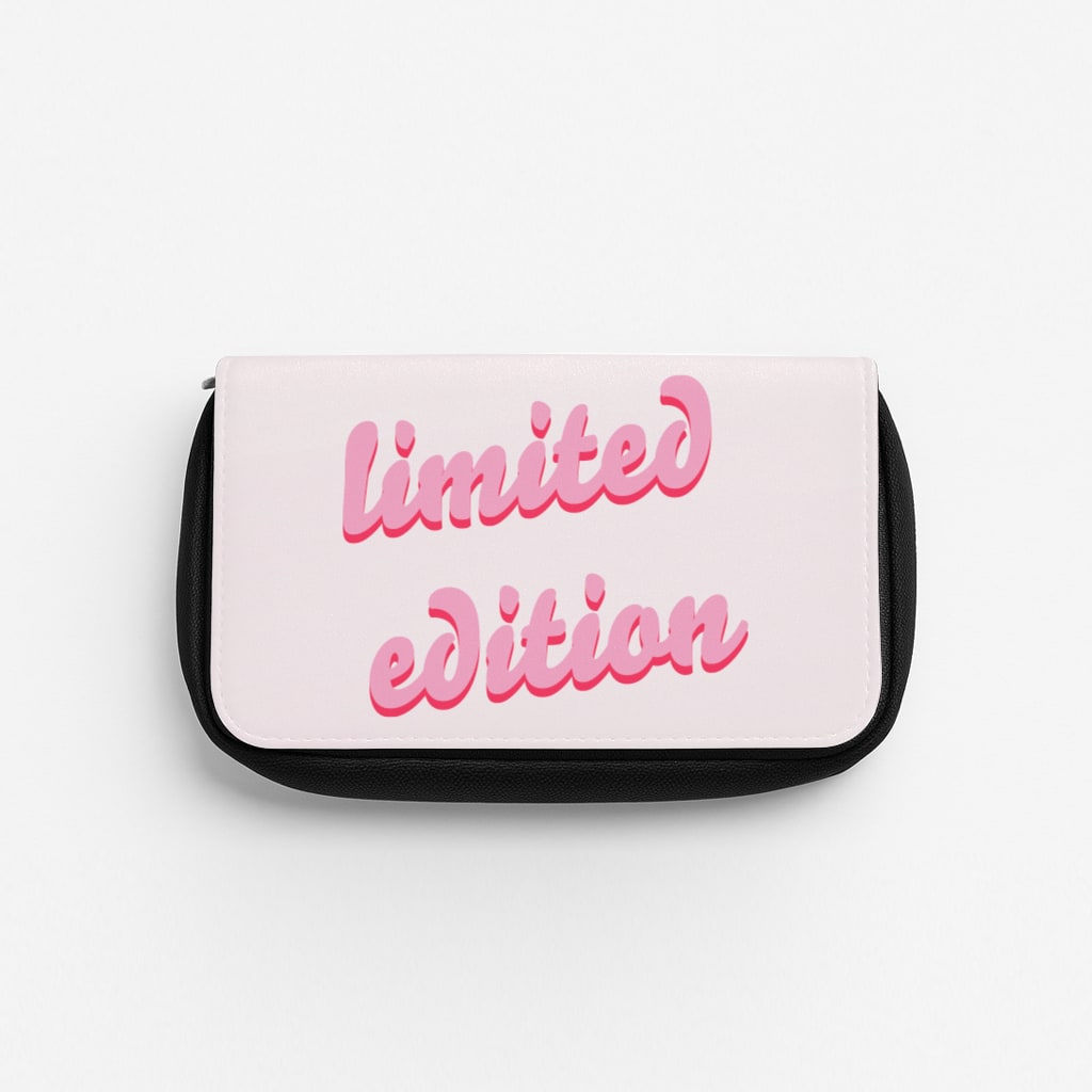 Limited Edition Quote - Sassy Quotes Pencil Case