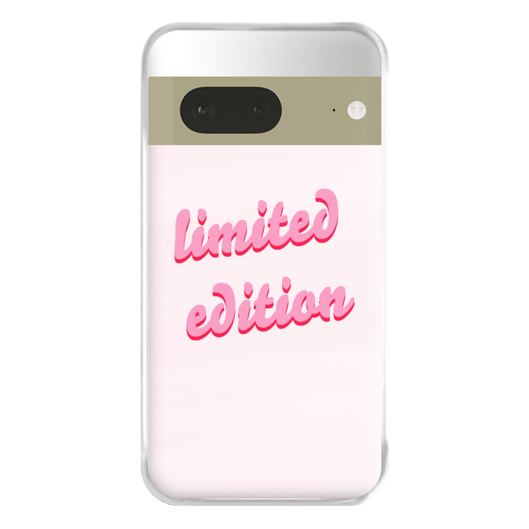 Limited Edition Quote - Sassy Quotes Phone Case for Google Pixel 7a