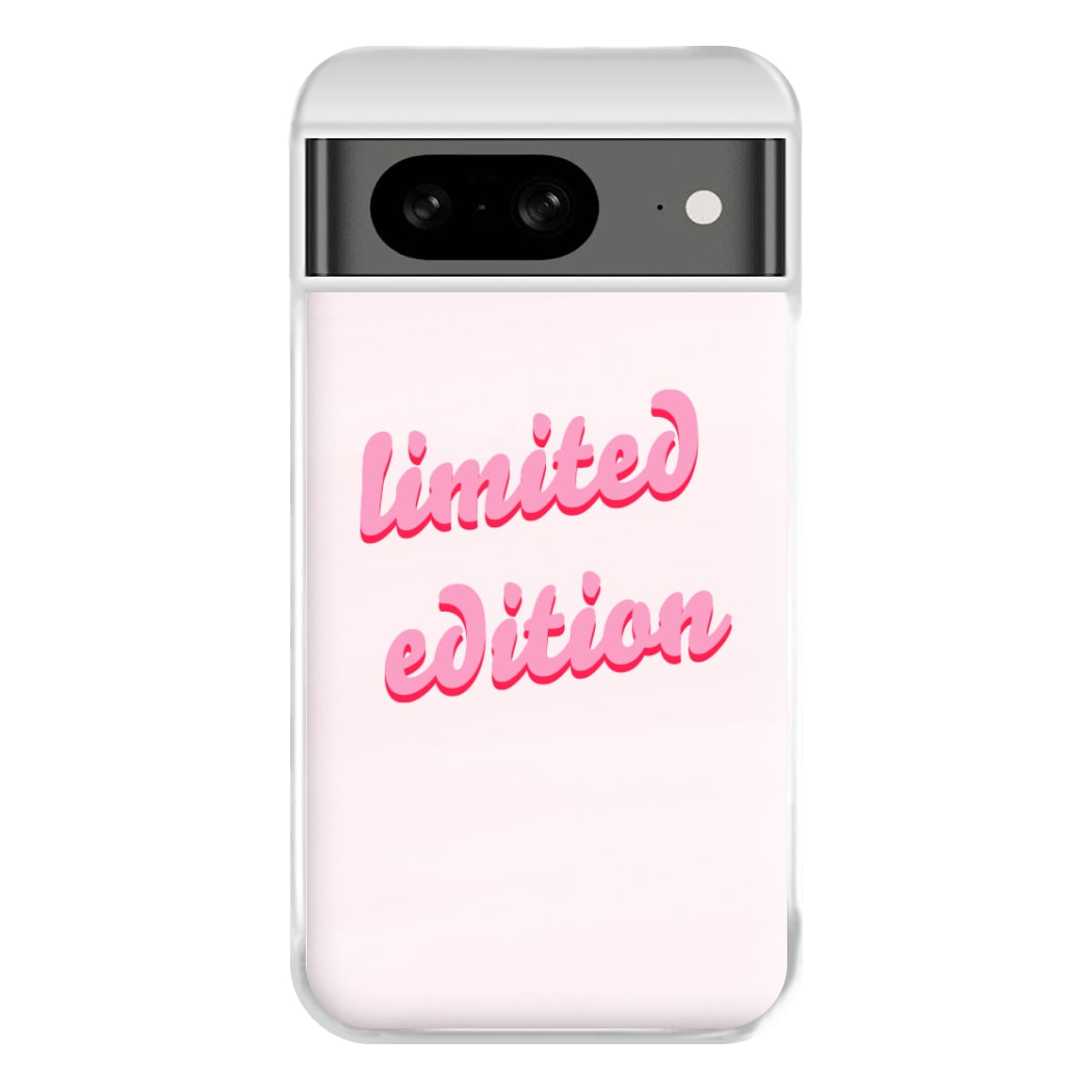 Limited Edition Quote - Sassy Quotes Phone Case for Google Pixel 8