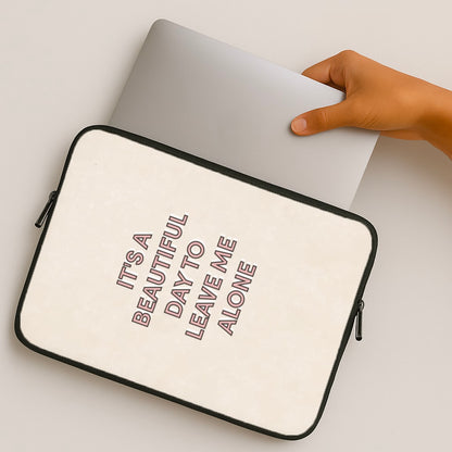 It's A Beautiful Day To Leave Me Alone MacBook Case