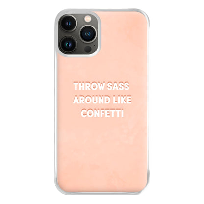 Throw Sass Around Like Confetti Phone Case for iPhone 11 Pro Max