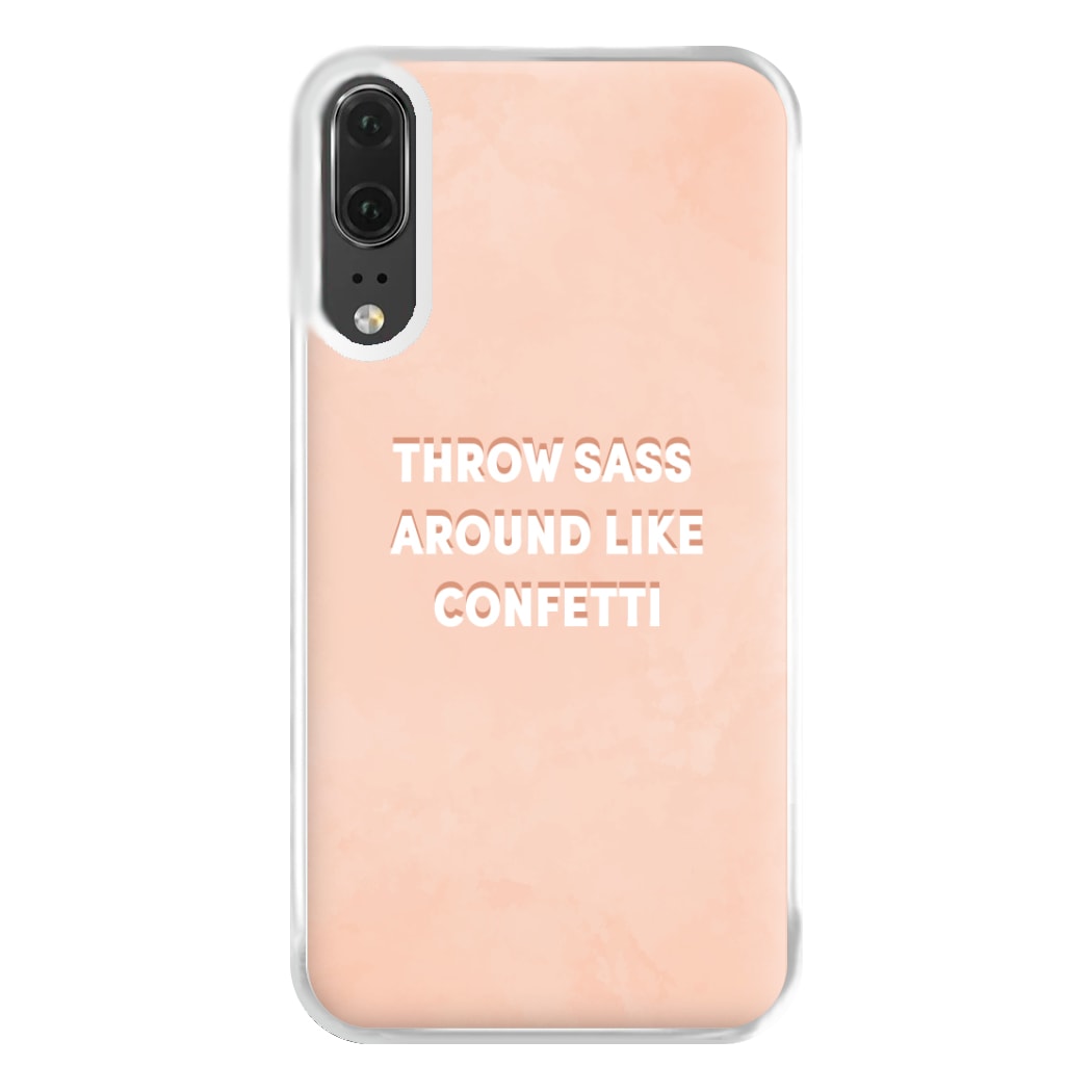 Throw Sass Around Like Confetti Phone Case for Huawei P20