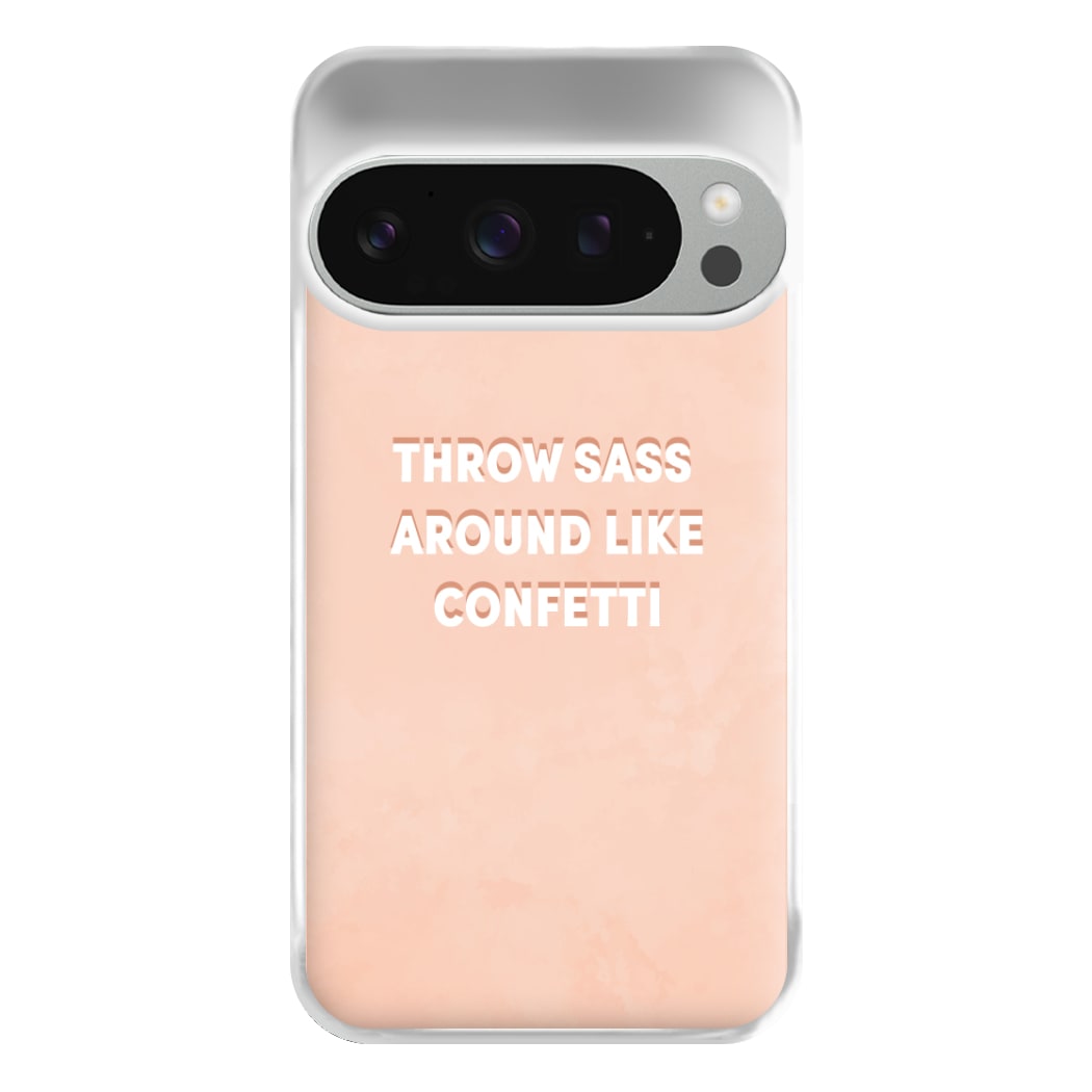 Throw Sass Around Like Confetti Phone Case for Google Pixel 9 Pro XL