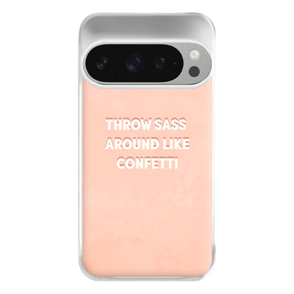 Throw Sass Around Like Confetti Phone Case for Google Pixel 9 Pro XL