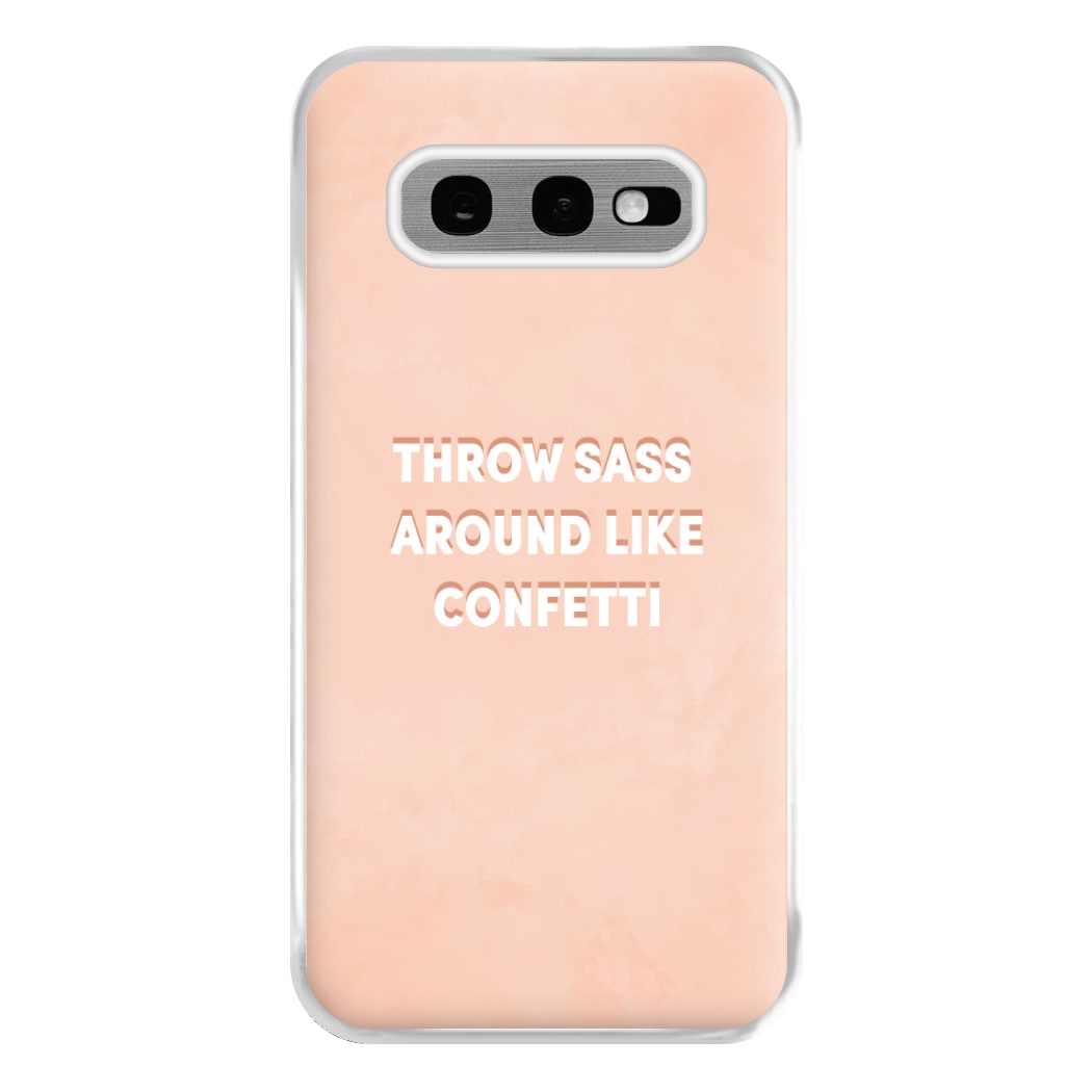 Throw Sass Around Like Confetti Phone Case for Galaxy S10e