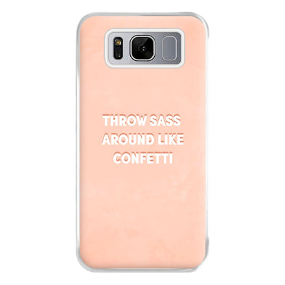 Throw Sass Around Like Confetti Phone Case for Galaxy S8 Plus