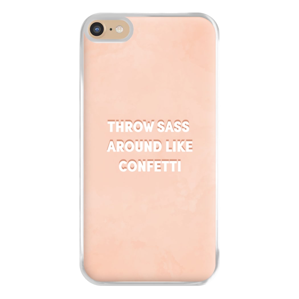 Throw Sass Around Like Confetti Phone Case for iPhone 6 Plus / 7 Plus / 8 Plus