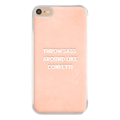 Throw Sass Around Like Confetti Phone Case for iPhone 6 Plus / 7 Plus / 8 Plus