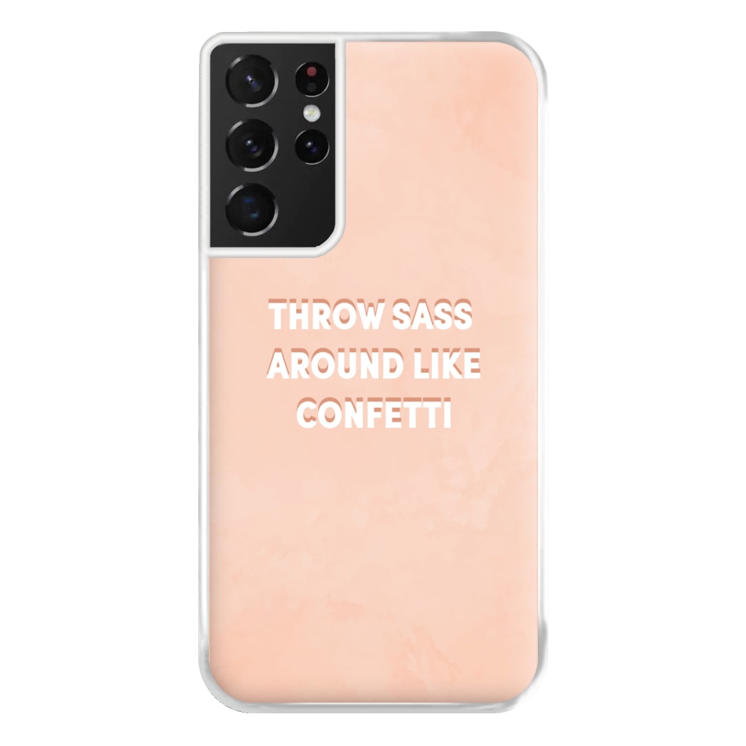 Throw Sass Around Like Confetti Phone Case for Galaxy S21 Ultra