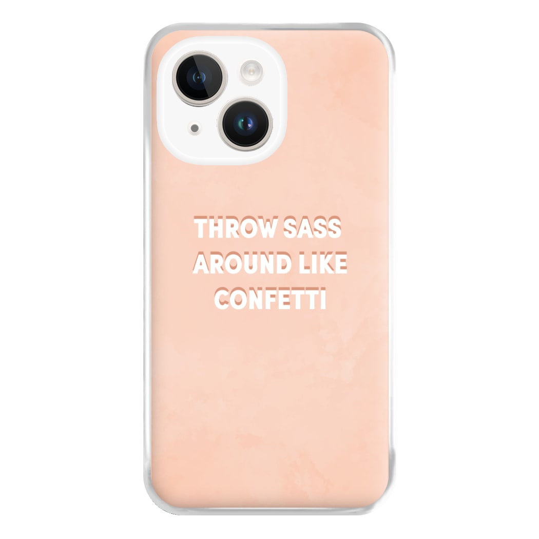 Throw Sass Around Like Confetti Phone Case for iPhone 14 Plus